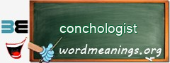 WordMeaning blackboard for conchologist